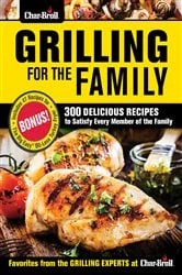 Book cover of Grilling for the Family by Editors of Creative Homeowner