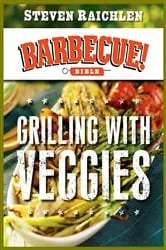 Book cover of Grilling with Veggies by Steven Raichlen