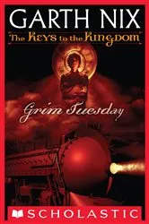 Book cover of Grim Tuesday (The Keys to the Kingdom #2) by Garth Nix