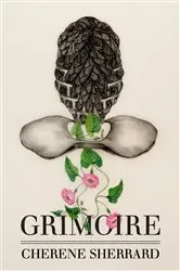 Book cover of Grimoire by Cherene Sherrard