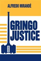 Book cover of Gringo Justice by Alfredo Mirandé