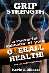 Book cover of Grip Strength-An indicator of your Overall Health by Kevin B DiBacco