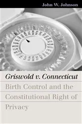 Book cover of Griswold v. Connecticut by John W. Johnson