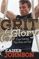 Book cover of Grit & Glory by Kaiser Johnson