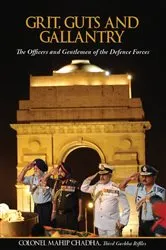Book cover of Grit, Guts and Gallantry The Officers and Gentlemen of The Defence Forces by Mahip Chadha