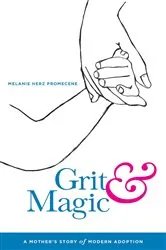 Book cover of Grit & Magic by Melanie Herz Promecene