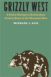 Book cover of Grizzly West by Michael J. Dax