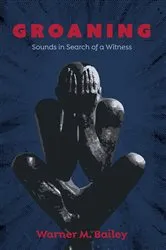 Book cover of Groaning by Warner M. Bailey