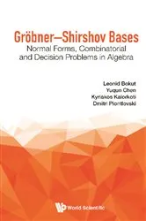 Book cover of Grobner-shirshov Bases: Normal Forms, Combinatorial And Decision Problems In Algebra by Leonid Bokut