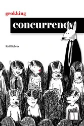 Book cover of Grokking Concurrency by Kiril Bobrov