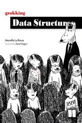 Book cover of Grokking Data Structures by Marcello La Rocca