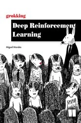 Book cover of Grokking Deep Reinforcement Learning by Miguel Morales