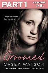 Book cover of Groomed: Part 1 of 3 by Casey Watson