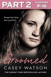 Book cover of Groomed: Part 2 of 3 by Casey Watson