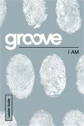 Book cover of Groove: I Am Leader Guide by Tony Akers