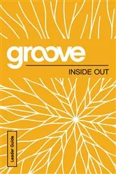 Book cover of Groove: Inside Out Leader Guide by Tony Akers