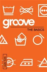 Book cover of Groove: The Basics Leader Guide by Michael Adkins