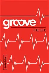 Book cover of Groove: The Life Leader Guide by Michael Adkins