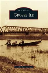 Book cover of Grosse Ile by Grosse Ile Historical Society