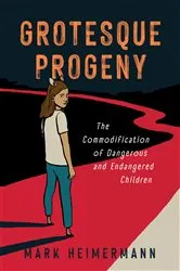 Book cover of Grotesque Progeny by Mark Heimermann