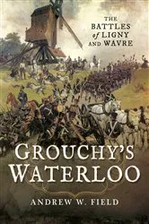 Book cover of Grouchy's Waterloo by Andrew W. Field