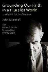 Book cover of Grounding Our Faith in a Pluralist World by John P. Keenan