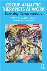 Book cover of Group Analytic Therapists at Work by Amélie Noack