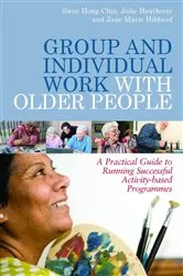 Book cover of Group and Individual Work with Older People by Julie Heathcote