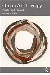 Book cover of Group Art Therapy by Megan A. Robb