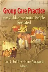 Book cover of Group Care Practice with Children and Young People Revisited by Leon C. Fulcher
