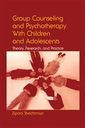 Book cover of Group Counseling and Psychotherapy With Children and Adolescents by Zipora Shechtman
