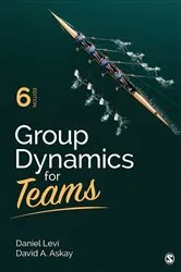 Book cover of Group Dynamics for Teams (6th ed.) by Daniel J. Levi