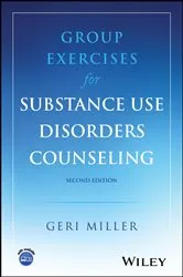 Book cover of Group Exercises for Substance Use Disorders Counseling (2nd ed.) by Geri Miller