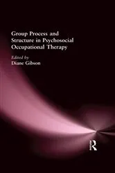 Book cover of Group Process and Structure in Psychosocial Occupational Therapy by Diane Gibson
