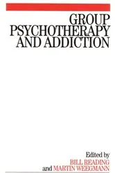 Book cover of Group Psychotherapy and Addiction by Bill Reading
