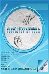 Book cover of Group Psychotherapy: Exercises at Hand—Volume 2 by Vacir de Souza LMHC CPA
