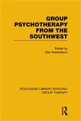 Book cover of Group Psychotherapy from the Southwest (RLE: Group Therapy) by Max Rosenbaum
