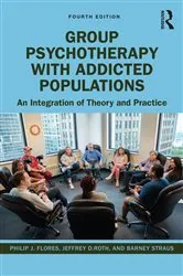 Book cover of Group Psychotherapy with Addicted Populations (4th ed.) by Philip J. Flores