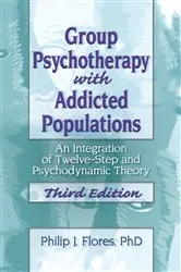 Book cover of Group Psychotherapy with Addicted Populations by Philip J. Flores