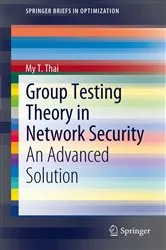 Book cover of Group Testing Theory in Network Security by My T. Thai