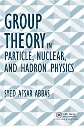 Book cover of Group Theory in Particle, Nuclear, and Hadron Physics by Syed Afsar Abbas