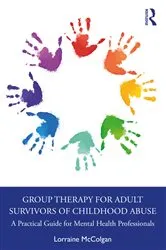 Book cover of Group Therapy for Adult Survivors of Childhood Abuse by Lorraine McColgan