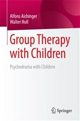 Book cover of Group Therapy with Children by Alfons Aichinger