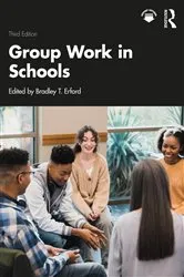Book cover of Group Work in Schools (3rd ed.) by Bradley T. Erford