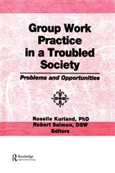 Book cover of Group Work Practice in a Troubled Society by Roselle Kurland