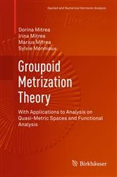 Book cover of Groupoid Metrization Theory by Dorina Mitrea