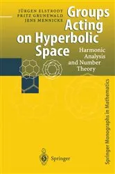 Book cover of Groups Acting on Hyperbolic Space by Juergen Elstrodt