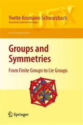 Book cover of Groups and Symmetries by Yvette Kosmann-Schwarzbach