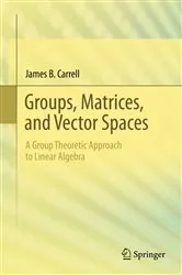 Book cover of Groups, Matrices, and Vector Spaces by James B. Carrell