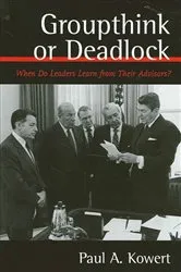 Book cover of Groupthink or Deadlock by Paul A. Kowert